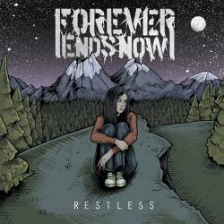 Forever Ends Now : Restless